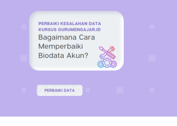 Cara Memperbaiki Kesalahan Biodata di gurumengajar.id