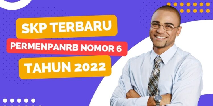 SKP Permenpanrb Nomor 6 Tahun 2022