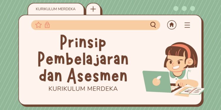 5 Prinsip Asesmen dalam Implementasi Kurikulum Merdeka