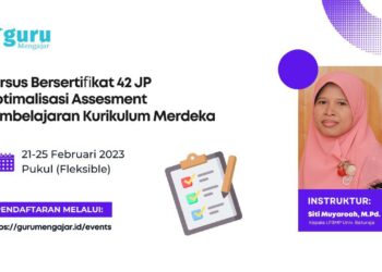 KURSUS NASIONAL OPTIMALISASI ASSESMENT PEMBELAJARAN KURIKULUM MERDEKA BERSERTIFIKAT 42 JP GRATIS