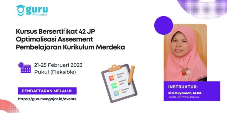 KURSUS NASIONAL OPTIMALISASI ASSESMENT PEMBELAJARAN KURIKULUM MERDEKA BERSERTIFIKAT 42 JP GRATIS