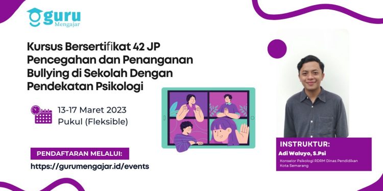 KURSUS NASIONAL Pencegahan dan Penanganan Bullying di Sekolah Dengan Pendekatan Psikologi