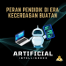 Peran Pendidik Di Era Kecerdasan Buatan