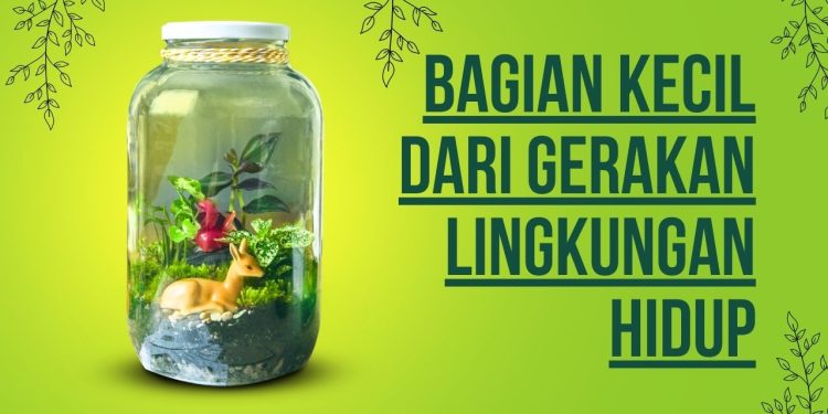 Bagian Kecil dari Gerakan Lingkungan Hidup