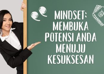 Mindset: Membuka Potensi Anda Menuju Kesuksesan