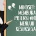Mindset: Membuka Potensi Anda Menuju Kesuksesan