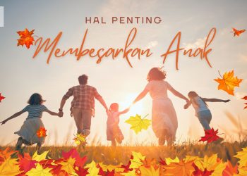 Orang Tua Harus Tau! 7 Hal Penting Membesarkan Anak di Tengah Maraknya Bullying