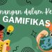 Kesenangan dalam Kelas Interaktif dengan Metode Gamifikasi