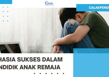 Rahasia Sukses dalam Mendidik Anak Remaja, Panduan Agar Mereka Terhindar dari Pergaulan Negatif
