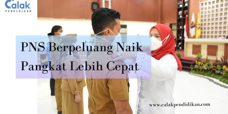 PNS Berpeluang Naik Pangkat Lebih Cepat