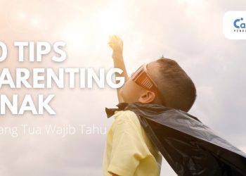 Orang Tua Wajib Tahu! 10 Tips Parenting Anak dan Hal yang Perlu Dihindari