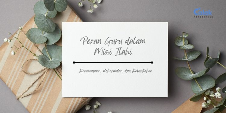 Peran Guru dalam Misi Ilahi Kepercayaan, Kehormatan, dan Keberkahan