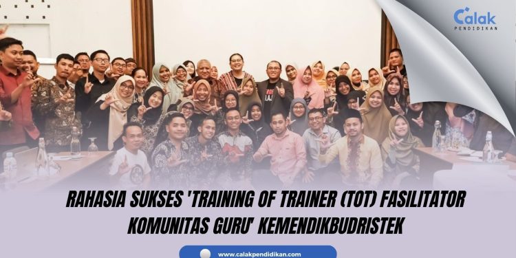 Rahasia Sukses 'Training of Trainer (ToT) Fasilitator Komunitas Guru' Kemendikbudristek