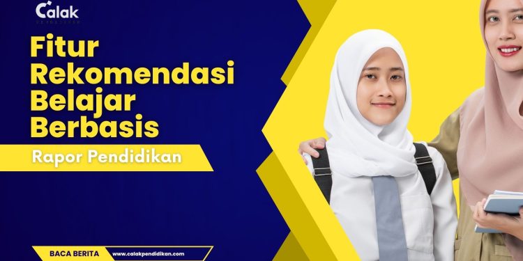 Terobosan Pendidikan Terbaru: Fitur Rekomendasi Belajar Berbasis Rapor Pendidikan