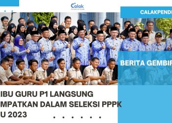 50 Ribu Guru P1 Langsung Ditempatkan dalam Seleksi PPPK Guru 2023