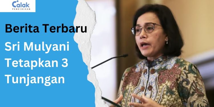 Berita Terbaru: Sri Mulyani Tetapkan 3 Tunjangan untuk PNS Golongan I, II, III, IV Mulai Tahun 2024