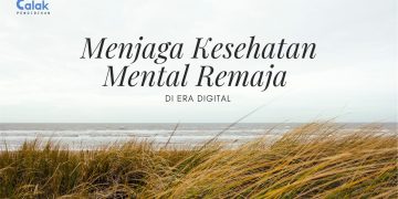 Bagaimana Menjaga Kesehatan Mental Remaja di Era Digital