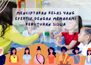 Menciptakan Kelas yang Efektif dengan Memahami Kebutuhan Siswa