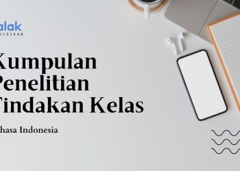 Kumpulan Penelitian Tindakan Kelas dalam Mata Pelajaran Bahasa Indonesia