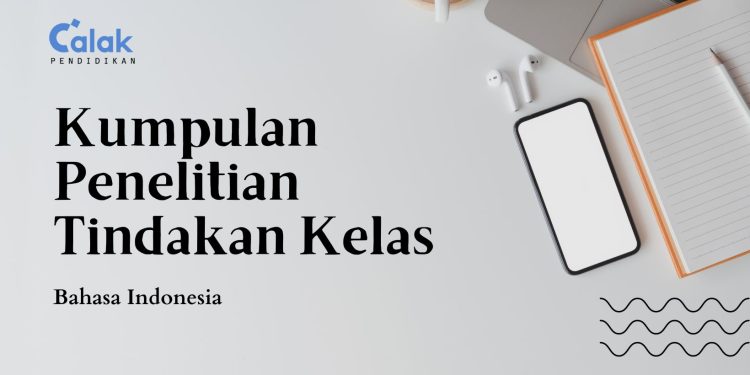 Kumpulan Penelitian Tindakan Kelas dalam Mata Pelajaran Bahasa Indonesia