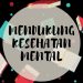Mendukung Kesehatan Mental Remaja dalam Konteks Pendidikan