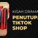 Kisah Dramatis di Balik Penutupan TikTok Shop: Bagaimana Nasib Pedagang dan Rencana Selanjutnya?
