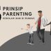 Membentuk Generasi Unggul 5 Prinsip Parenting di Sekolah dan di Rumah