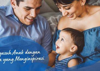 Jangan Sampai Terlewatkan! Mengasuh Anak dengan Gaya yang Menginspirasi