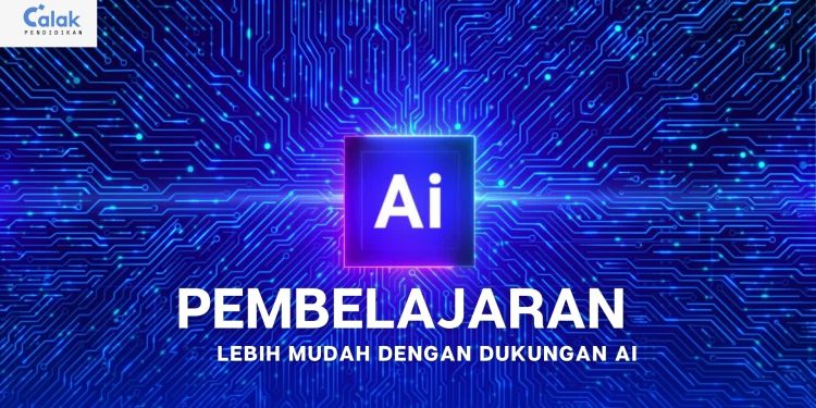 Wow Pembelajaran Menjadi Lebih Mudah dengan Dukungan AI