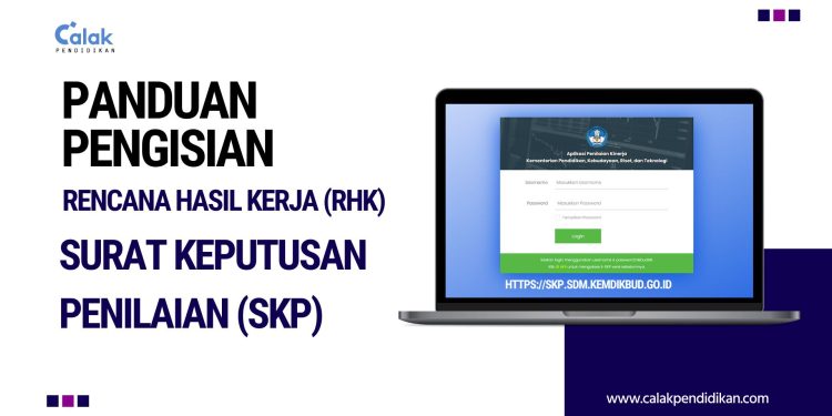 Panduan Pengisian Rencana Hasil Kerja (RHK) dan Surat Keputusan Penilaian (SKP)