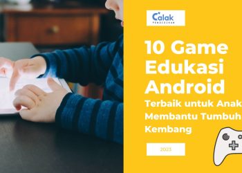 10 Game Edukasi Android Terbaik untuk Anak Membantu Tumbuh Kembang dari TK hingga Remaja