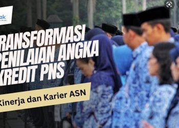 Transformasi Penilaian Angka Kredit PNS, Dukung Kinerja dan Karier ASN