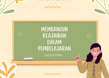 Membangun Keajaiban Dalam Pembelajaran