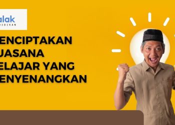 Menciptakan Suasana Belajar yang Menyenangkan