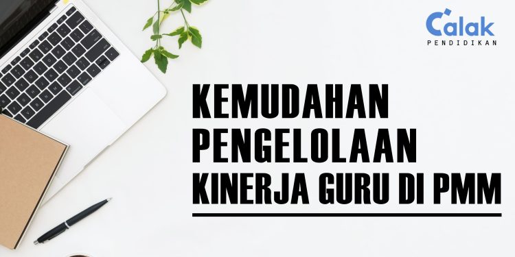KEMUDAHAN PENGELOLAAN KINERJA GURU