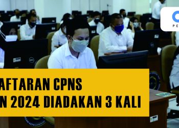 PENDAFTARAN CPNS 2024 DIADAKAN 3 KALI