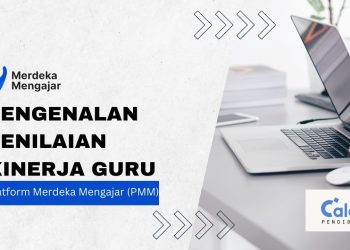 Pengenalan Penilaian Kinerja Guru dan Kepala Sekolah Melalui Platform Merdeka Mengajar (PMM)