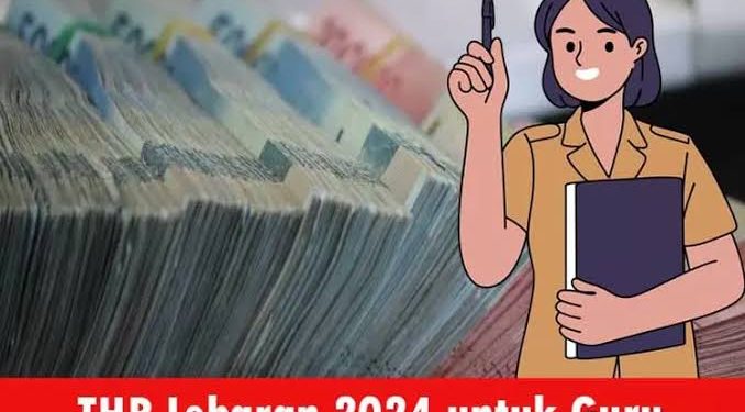 Tahun 2024, negara mentransfer THR guru sebagai tanda terima kasih atas sertifikasi mereka dengan jumlah yang besar.