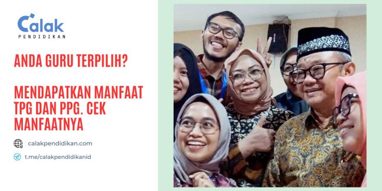 Cek Anda Terpilih Menerima Manfaat TPG dan PPG